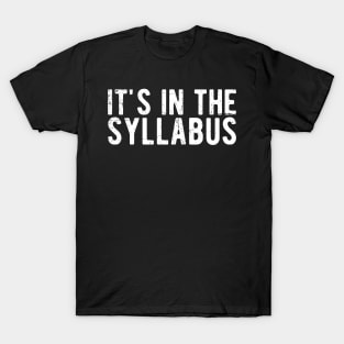 It's In The Syllabus T-Shirt